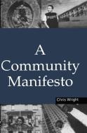 A Community Manifesto di Chris Wright edito da Taylor & Francis Ltd