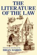 The Literature of the Law di Brian Harris edito da OXFORD UNIV PR