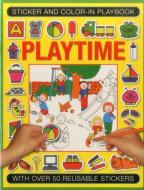 Sticker and Color-In Playbook: Playtime: With Over 50 Reusable Stickers di Isabel Clarke edito da ARMADILLO MUSIC