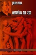 Metafísica del Sexo di Julius Evola edito da Omnia Veritas Ltd