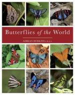 Butterflies of the World di Adrian Hoskins edito da New Holland Publishers