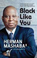 Black like you di Herman Mashaba, Isabella Morris edito da Bookstorm