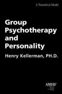 Group Psychotherapy and Personality di Henry Kellerman edito da LIGHTNING SOURCE INC