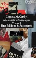 Cormac McCarthy: A Descriptive Bibliography di Stephen R. Pastore, Paul Ford edito da Grand Mal Press