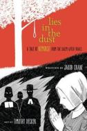 Lies in the Dust: A Tale of Remorse from the Salem Witch Trials di Jakob Crane, Timothy Decker edito da ISLANDPORT PR
