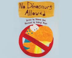 NO DINOSAURS ALLOWED L-X di DEBORAH DOLAN HUNT edito da LIGHTNING SOURCE UK LTD