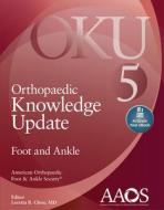Orthopaedic Knowledge Update: Foot and Ankle 5 edito da Lippincott Williams&Wilki