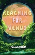 Reaching for Venus di Maija Barnett edito da Enslow Publishers