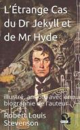 L'Étrange Cas Du Dr Jekyll Et de MR Hyde: Illustré, Annoté Avec Une Biographie de l'Auteur di Robert Louis Stevenson edito da INDEPENDENTLY PUBLISHED