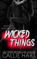 Wicked Things di Callie Hart edito da Createspace Independent Publishing Platform