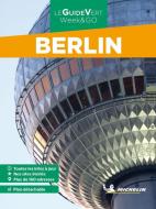 Michelin Le Guide Vert Berlin Week-End edito da Michelin Editions