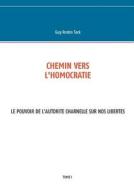 Chemin Ver L'homocratie di Guy Rostin Tack edito da Books On Demand