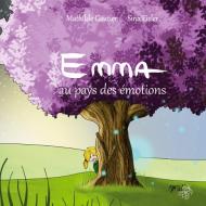 Emma au pays des émotions di Mathilde Gautier, Sina Eisler edito da Books on Demand