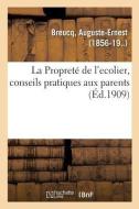 La Propret de l'Ecolier, Conseils Pratiques Aux Parents di Breucq-A edito da Hachette Livre - BNF