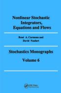 Nonlinear Stochastic Integrators, Equations and Flows di R. Carmona edito da CRC Press