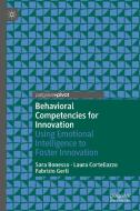 Behavioral Competencies For Innovation di Sara Bonesso, Laura Cortellazzo, Fabrizio Gerli edito da Springer Nature Switzerland Ag