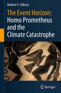 The Event Horizon: Homo Prometheus And The Climate Catastrophe di Andrew Y. Glikson edito da Springer Nature Switzerland Ag