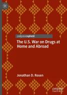 The U.S. War on Drugs at Home and Abroad di Jonathan D. Rosen edito da Springer International Publishing