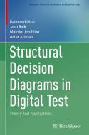 Structural Decision Diagrams in Digital Test di Raimund Ubar, Artur Jutman, Maksim Jenihhin, Jaan Raik edito da Springer Nature Switzerland