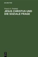 Jesus Christus und die soziale Frage di Francis G. Peabody edito da De Gruyter