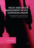 Trust and Crisis Management in the European Union di Dóra Gyorffy edito da Springer International Publishing