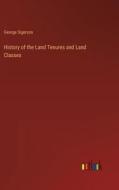 History of the Land Tenures and Land Classes di George Sigerson edito da Outlook Verlag