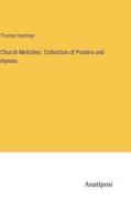 Church Melodies: Collection of Psalms and Hymns di Thomas Hastings edito da Anatiposi Verlag