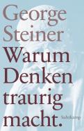 Warum Denken traurig macht di George Steiner edito da Suhrkamp Verlag AG