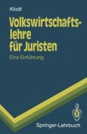 Volkswirtschaftslehre für Juristen di Henning Klodt edito da Springer Berlin Heidelberg