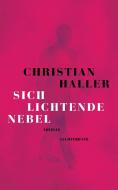 Sich lichtende Nebel di Christian Haller edito da Luchterhand Literaturvlg.