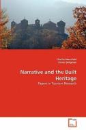 Narrative and the Built Heritage di Charlie Mansfield, Simon Seligman edito da VDM Verlag