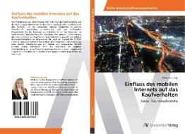Einfluss des mobilen Internets auf das Kaufverhalten di Melanie Lustyk edito da AV Akademikerverlag