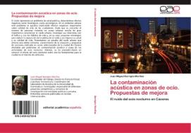 La contaminación acústica en zonas de ocio. Propuestas de mejora di Juan Miguel Barrigón Morillas edito da EAE