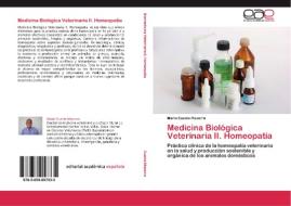 Medicina Biológica Veterinaria II. Homeopatía di Mario Cuesta Mazorra edito da EAE