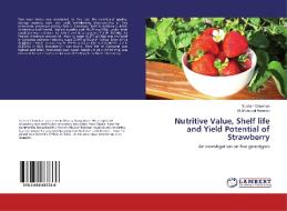 Nutritive Value, Shelf life and Yield Potential of Strawberry di Sushan Chowhan, M. Mofazzal Hossain edito da LAP LAMBERT Academic Publishing
