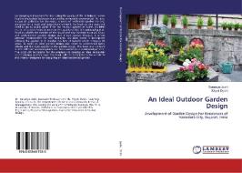 An Ideal Outdoor Garden Design di Suramya Joshi, Khyati Doshi edito da LAP Lambert Academic Publishing