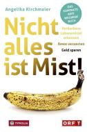 Nicht alles ist Mist! di Angelika Kirchmaier edito da Tyrolia Verlagsanstalt Gm