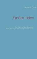 Sanftes Heilen di Stefan J Schill edito da Books On Demand