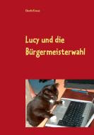 Lucy und die Bürgermeisterwahl di Claudia Krause edito da Books on Demand