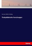 Thukydideische Forschungen di Hermann Müller-Strübing edito da hansebooks