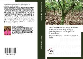Phytophthora megakarya, pathogène du cacaoyer au Cameroun di Crescence Virginie Mfegue, Didier Tharrreau, Michel Ducamp edito da PAF