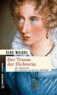 Der Traum der Dichterin di Elke Weigel edito da Gmeiner Verlag