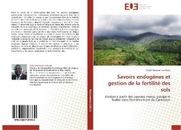 Savoirs endogènes et gestion de la fertilité des sols di Natali Kossoumna Liba'a edito da Editions universitaires europeennes EUE