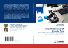 Fungal Biodiversity of Hospital Area di Shailesh Jadhav, B. Madhurima Lall edito da LAP Lambert Acad. Publ.