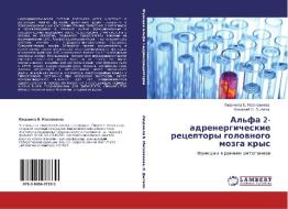 Al'fa 2-adrenergicheskie receptory golownogo mozga krys di Lüdmila B. Masnawiewa, Nikolaj N. Dygalo edito da LAP LAMBERT Academic Publishing
