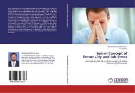 Indian Concept of Personality and Job Stress di Mohammed Galib Hussain, P. Kavitha edito da LAP Lambert Academic Publishing