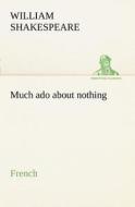 Much ado about nothing. French di William Shakespeare edito da tredition