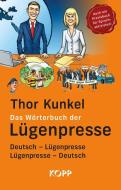 Das Wörterbuch der Lügenpresse di Thor Kunkel edito da Kopp Verlag