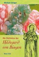 Die Heilsteine der Hildegard von Bingen di Michael Gienger edito da Neue Erde GmbH