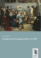 Handbuch der Kunstgeschichte von 1900 di Erich Frantz edito da EHV-History